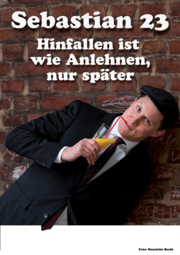 Sebastian 23 – Hinfallen ist wie Anlehnen, nur später