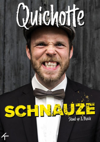 ausverkauft!!!!  Quichotte – “Schnauze”