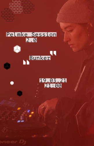 Pelmke Sessions 2.0 – Bunker