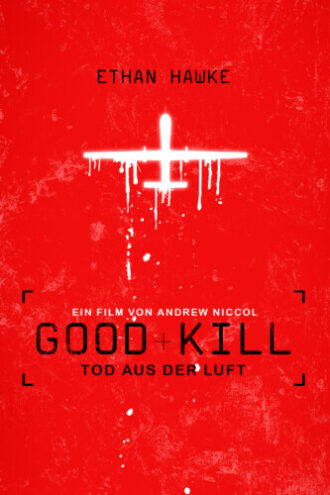 Good Kill – Tod aus der Luft<br> Klarsichtkino