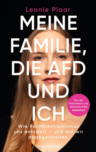 Cover mit dem Gesicht von Leonie Plaar und dem Titel des Buches "Meine Familie, die AfD und ich"